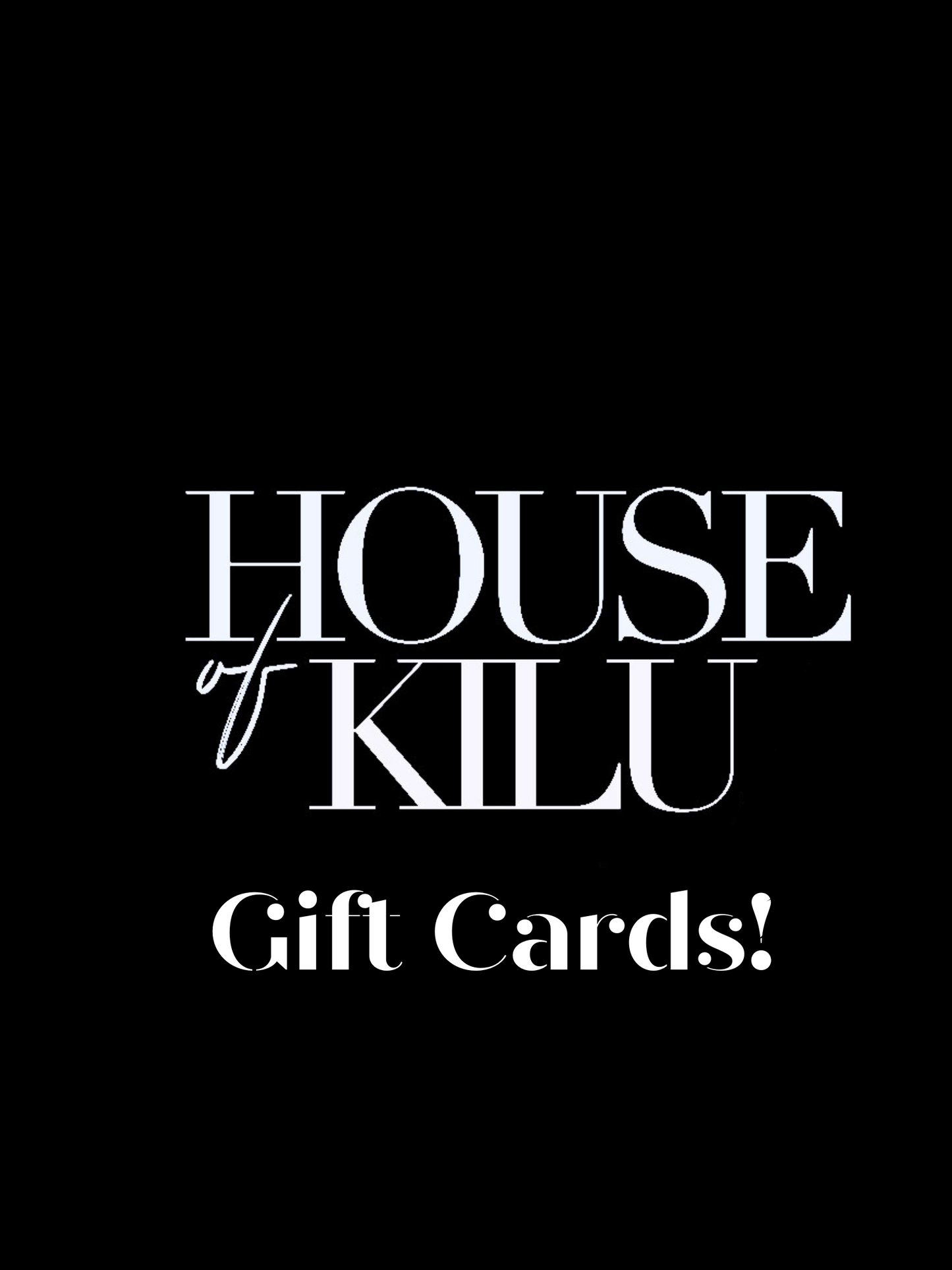 House of Kilu Gift Card